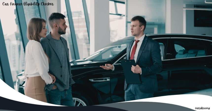 A car salesman holding a clipboard and pen talking to a young couple inside a car dealership next to a dark sedan, with text in the upper left reading "Car Finance Eligibility Checker."